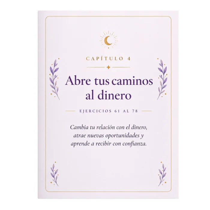 Abre tus caminos al dinero. Ejercicios 61 al 78. Pasitos concretos para que la abundancia llegue por caminos reales.